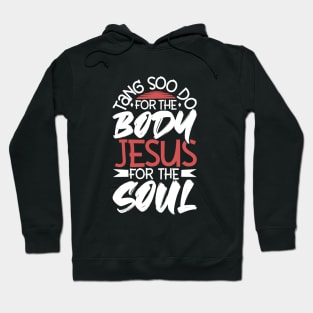 Jesus for the soul - For the body Tang Soo Do Hoodie